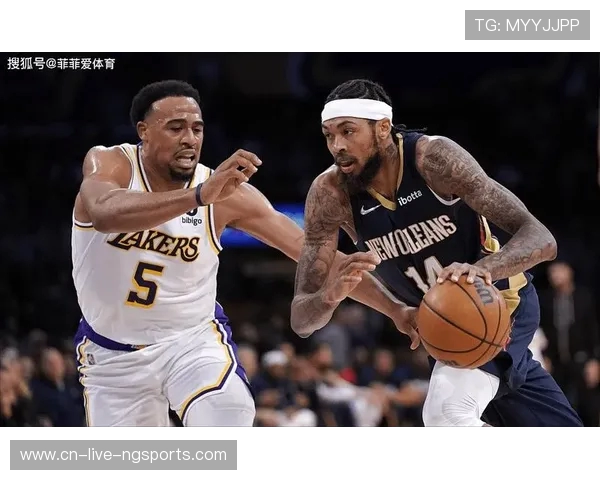 湖人对阵鹈鹕精彩直播分析与赛前预测尽在这里